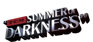 TCM Summer of Darkness 2015